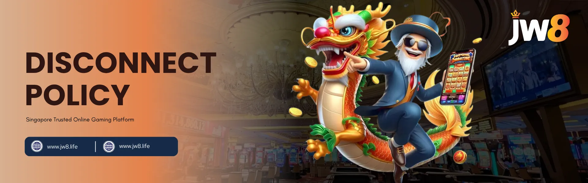 Disconnect Policy – JW8 Singapore Trusted Online Gaming Platform JW8 Disconnect Policy banner showing animated dragon and player with mobile slot game, representing reliable gaming connection policy in Singapore.